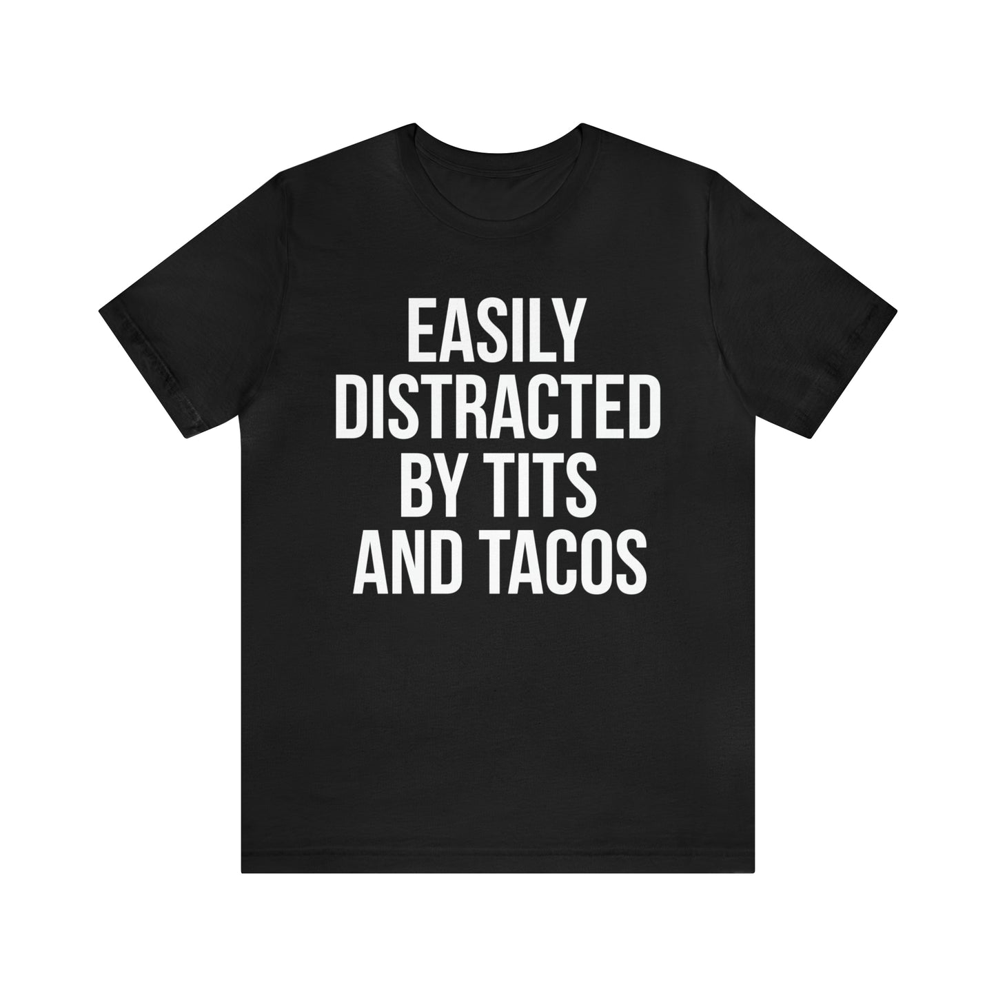 Easily distracted by tacos T-Shirt