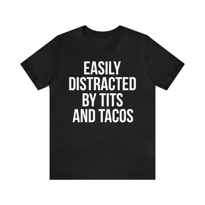 Easily distracted by tacos T-Shirt