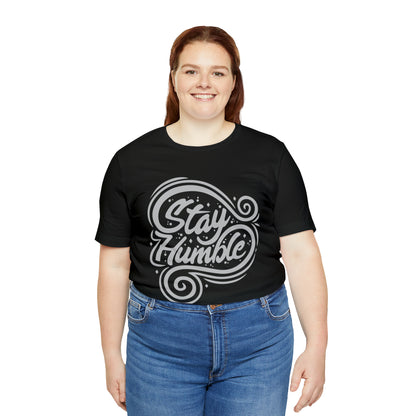 Stay Humble T-Shirt