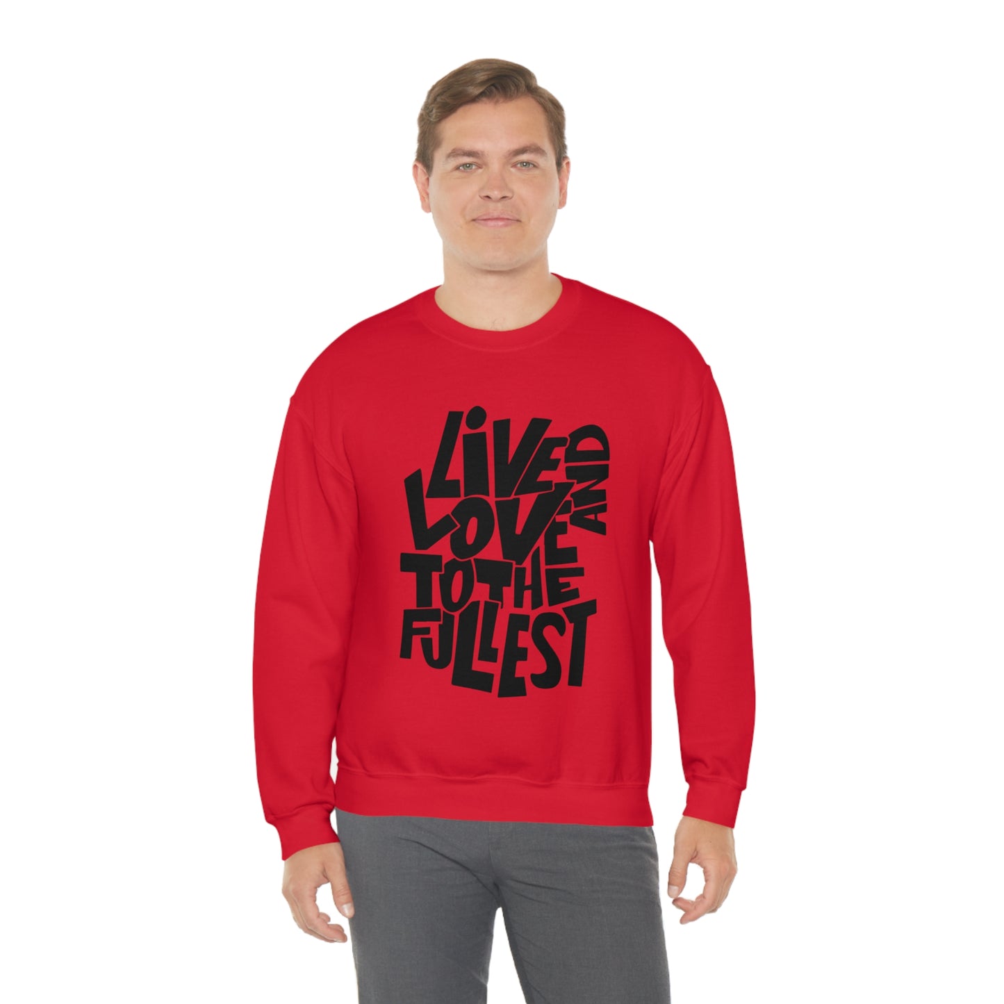 Live and love to the fullest 1 Crewneck Sweatshirt