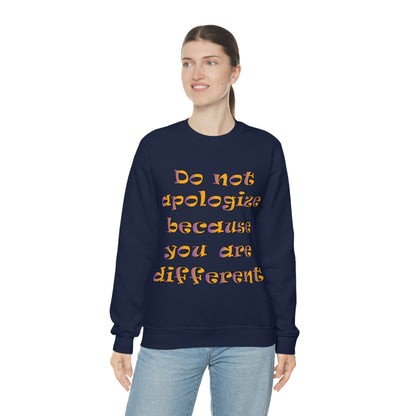 Do Not Apologize Because You Are Different Crewneck Sweatshirt