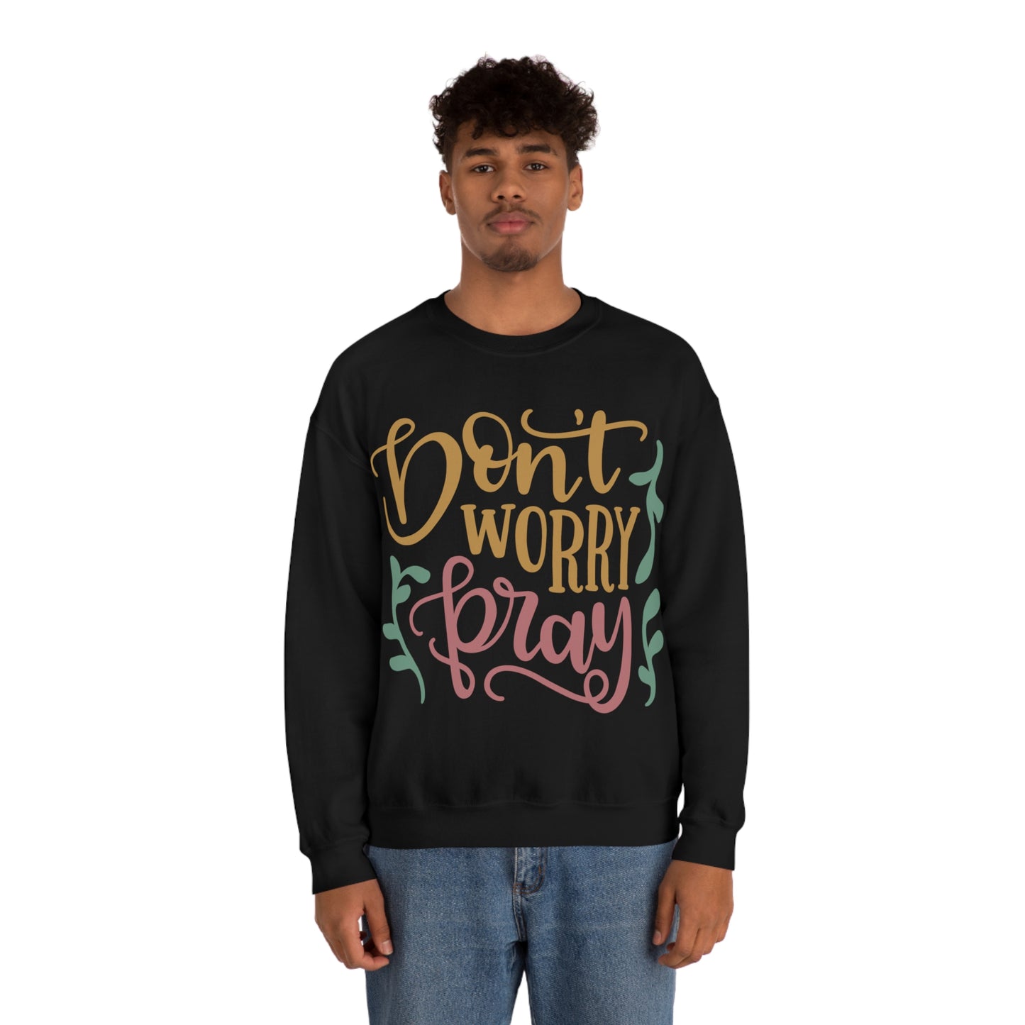 Don't worry pray Crewneck Sweatshirt