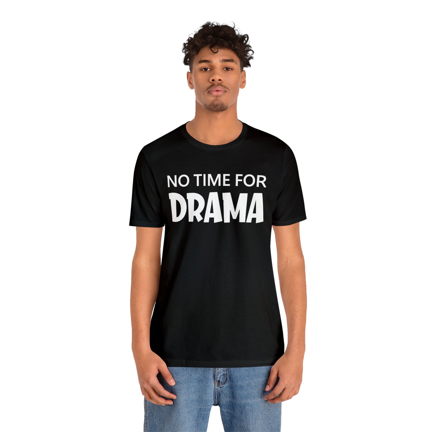 No time for drama T-Shirt