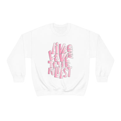 Live and love to the fullest 2 Crewneck Sweatshirt