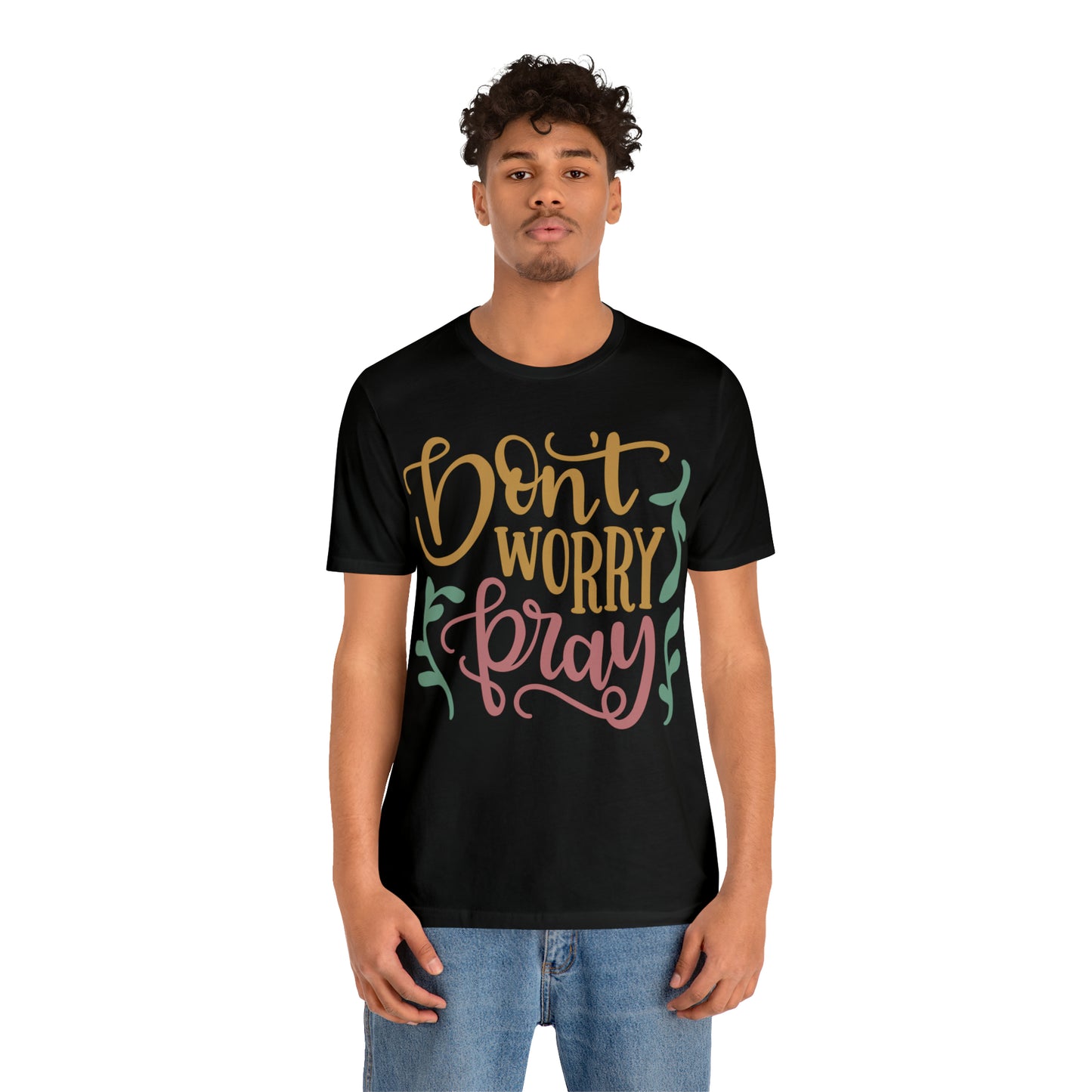 Don't worry pray T-Shirt