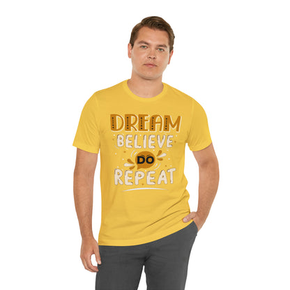 Dream Believe Do Repeat T-Shirt