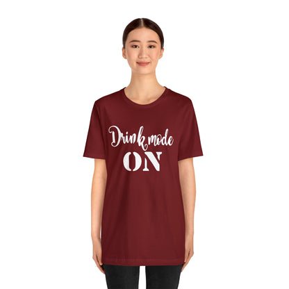 Drink mode is on T-Shirt