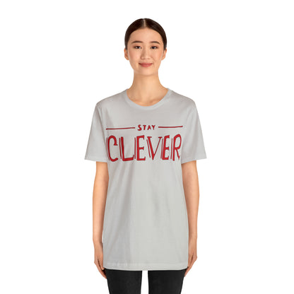 Stay Clever T-Shirt