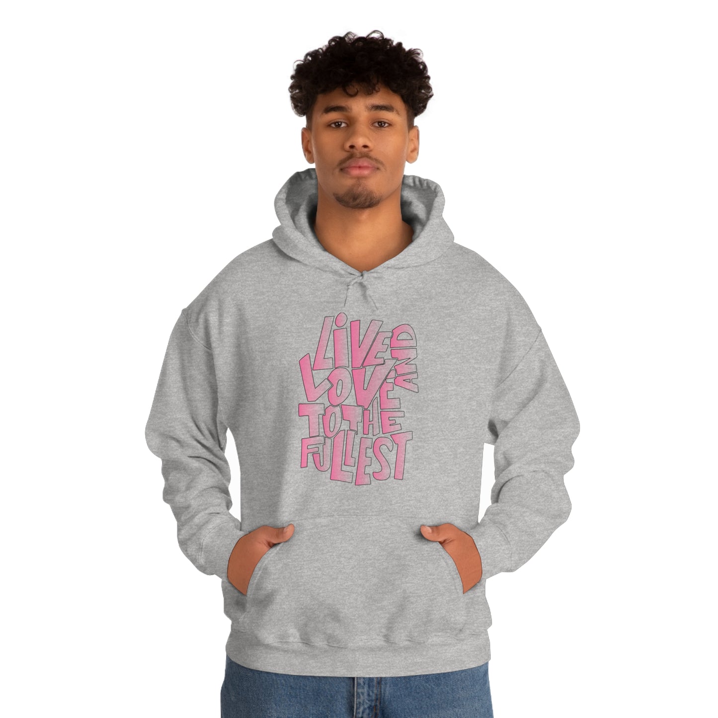 Live and love to the fullest 2 Hoodie