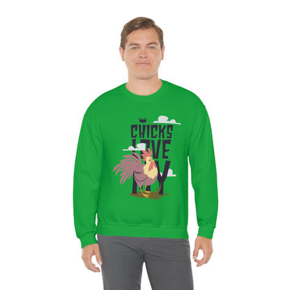 Chicks Love My Crewneck Sweatshirt