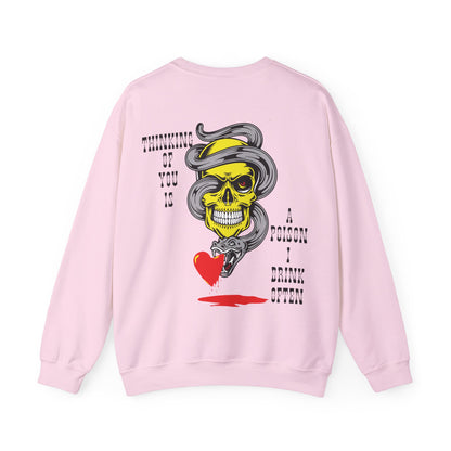 Thinking of you is a poison drink Crewneck Sweatshirt