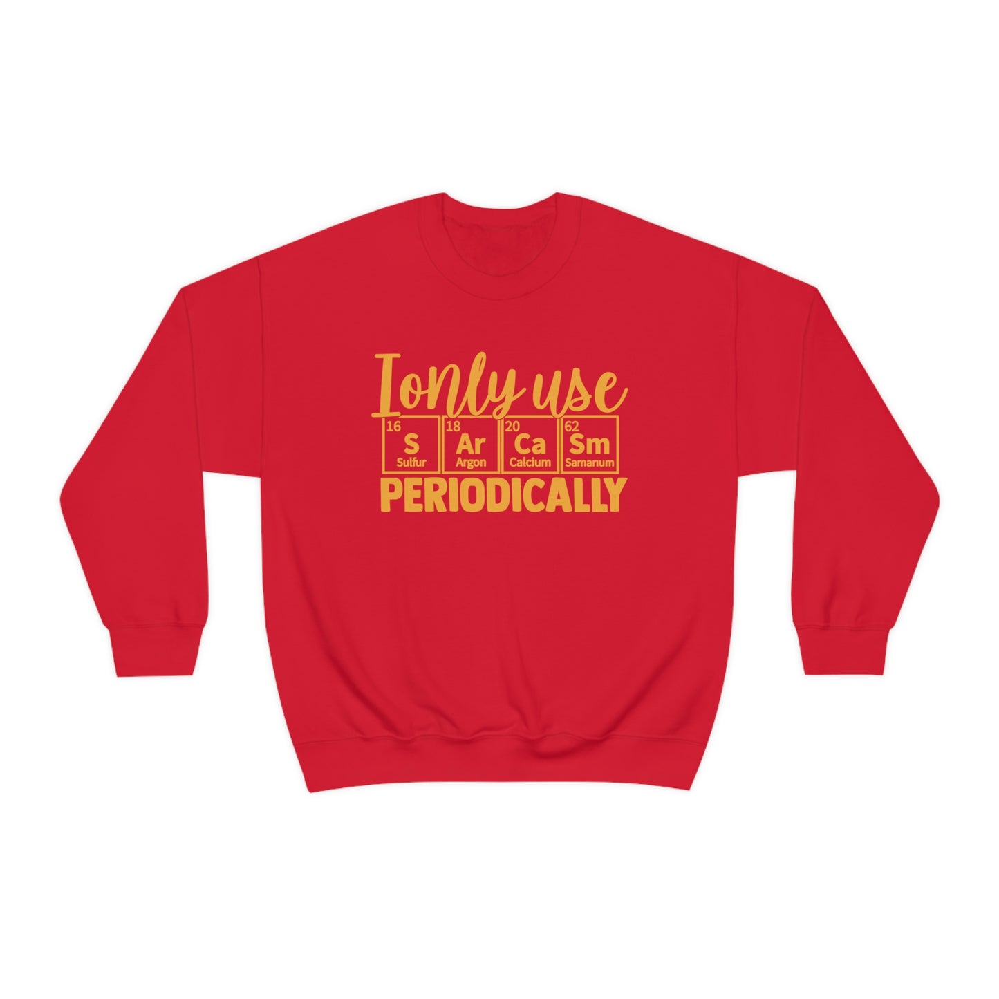 I Only Use Sarcasm Periodically Crewneck Sweatshirt