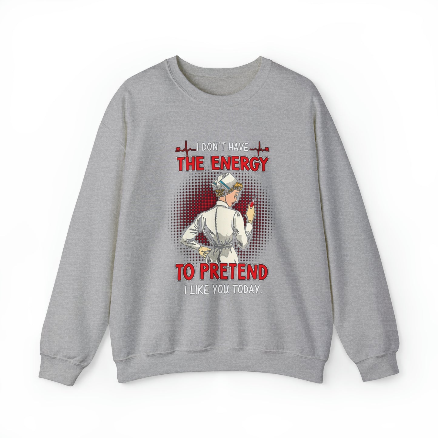 The energy to pretend nurse Crewneck Sweatshirt