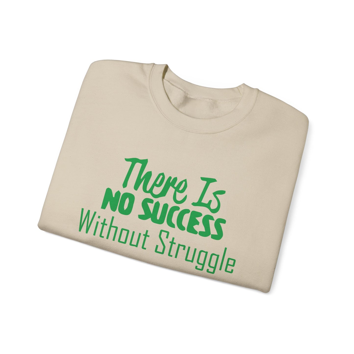 There's no success without trouble Crewneck Sweatshirt