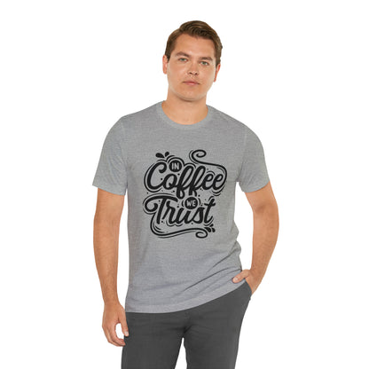 In coffee we trust T-Shirt