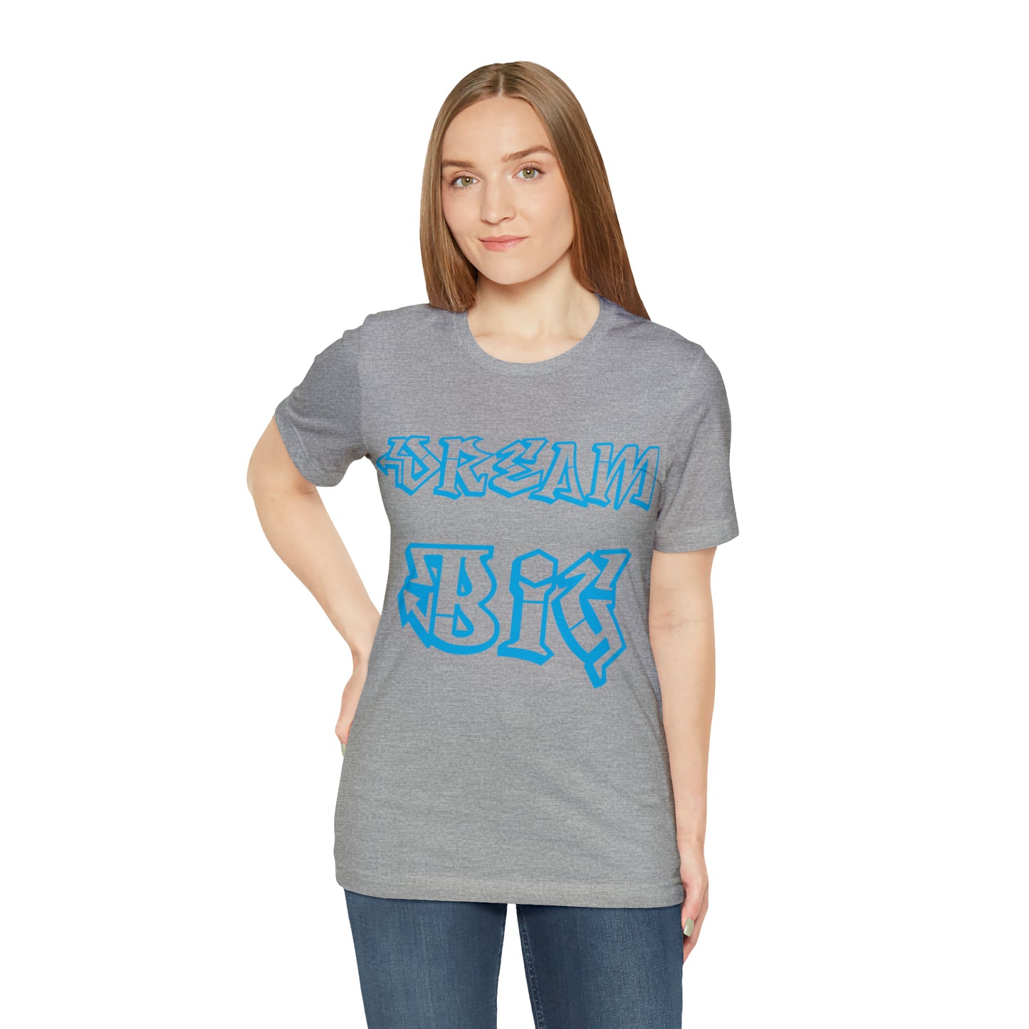 Dream Big T-Shirt