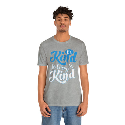 Be Kind To Every Kind T-Shirt