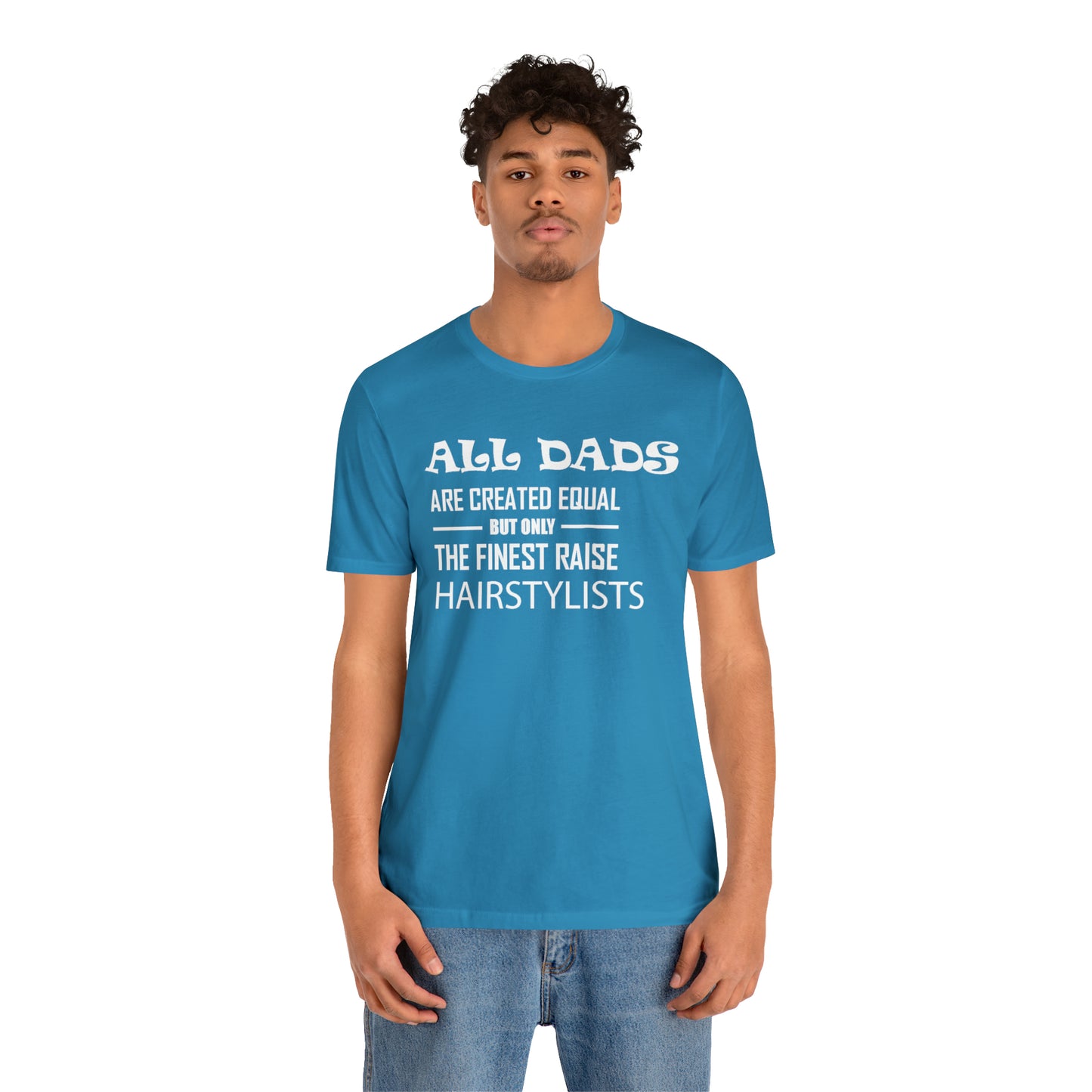 Dads Raise Hairstylist T-Shirt