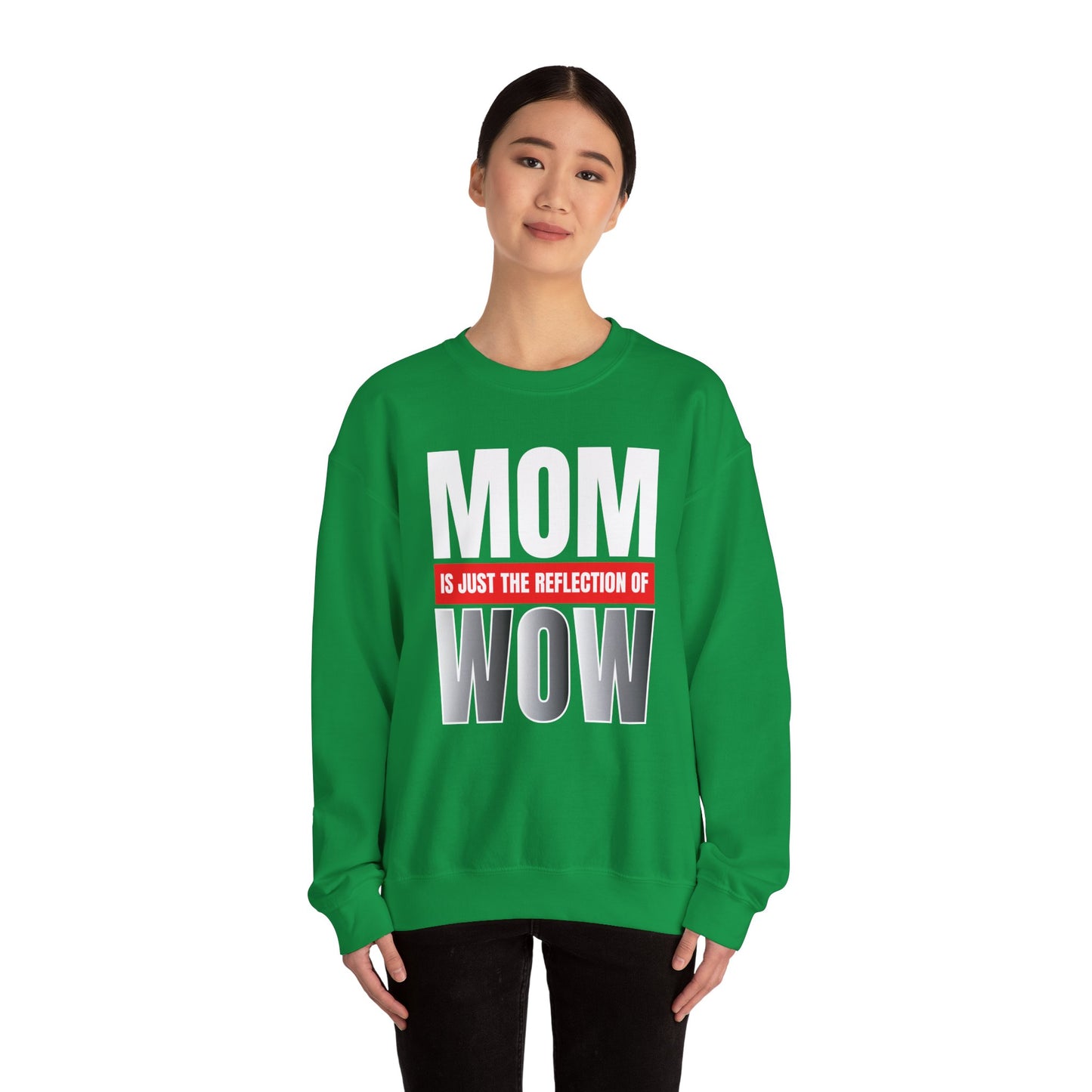 Mom is the reflection of WOW Crewneck Sweatshirt