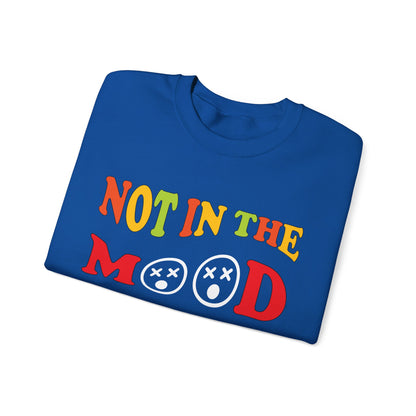 Not in the mood Crewneck Sweatshirt