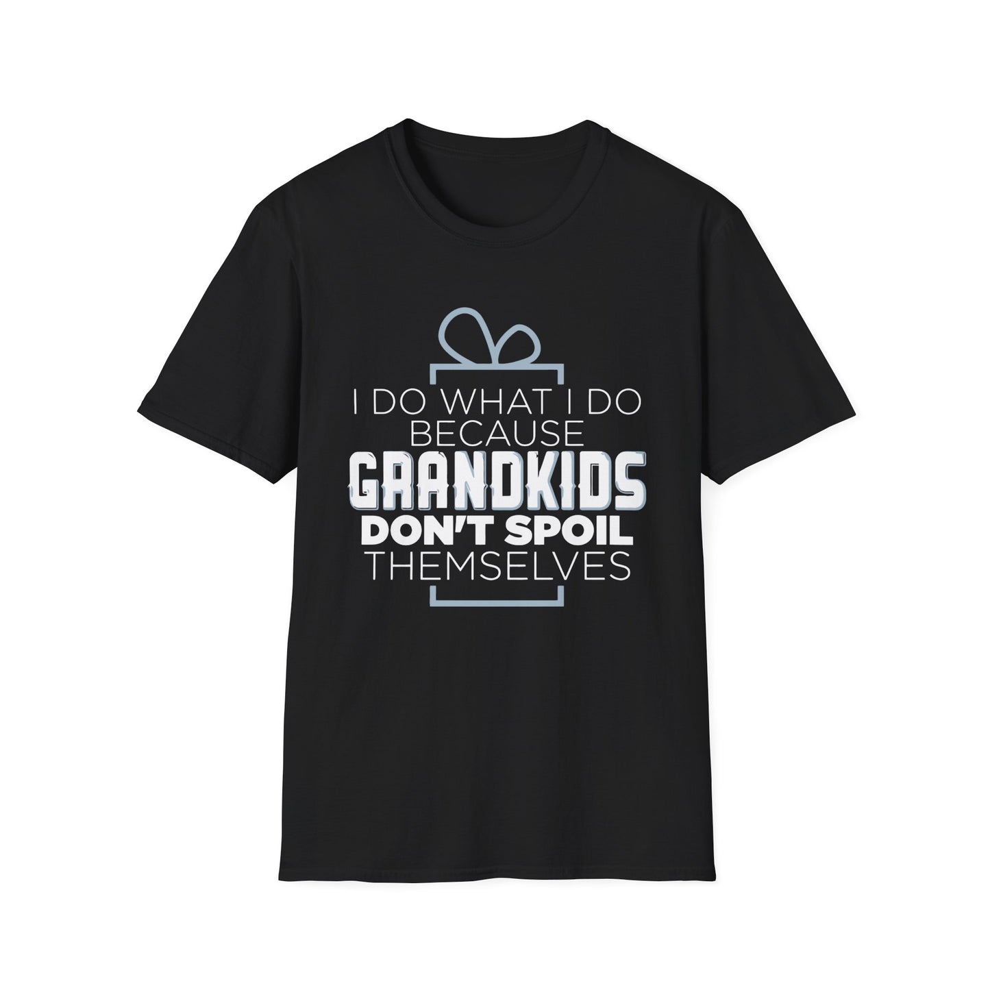 Grandkids don't spoiled themselves T-Shirt