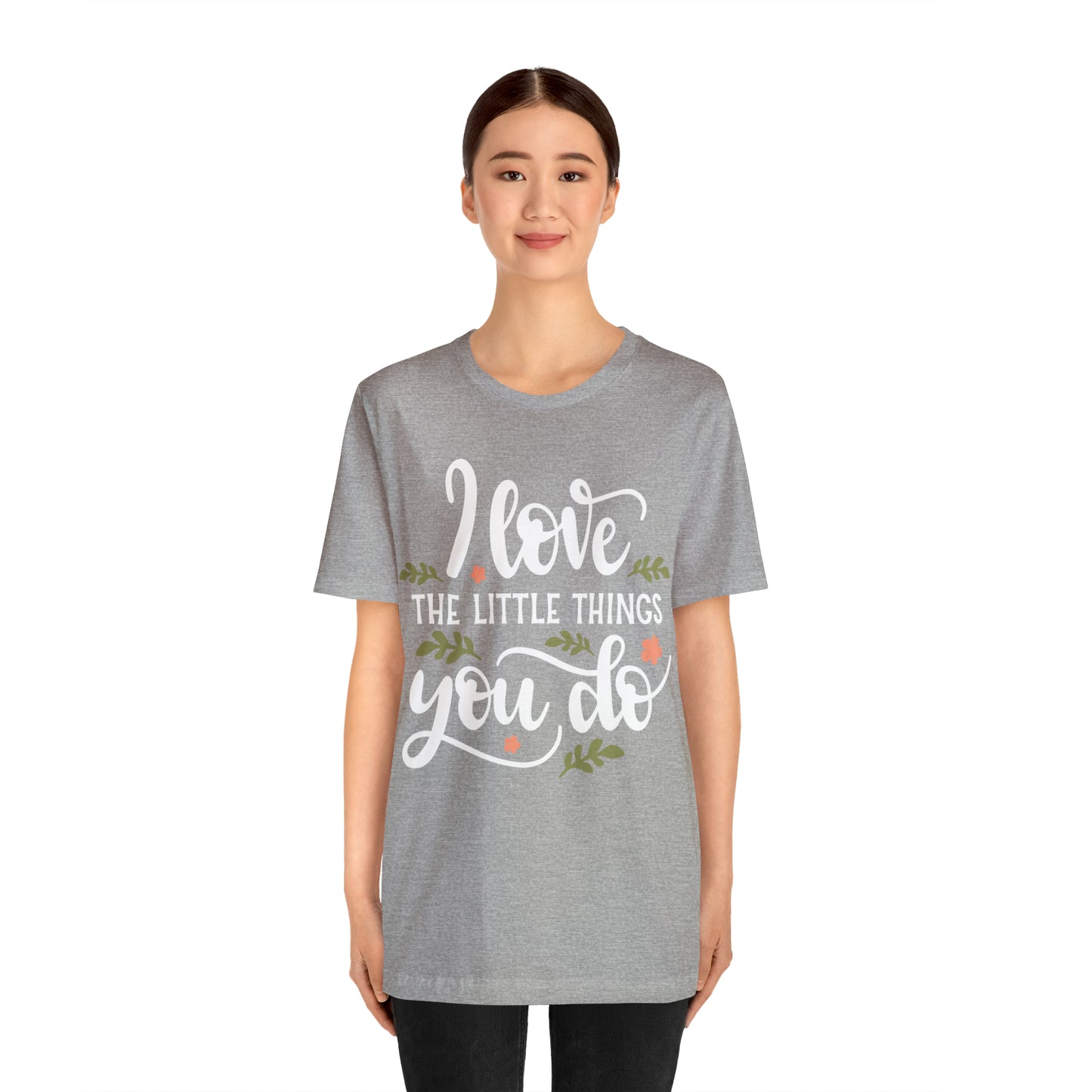 I_love_the_little_things_you_do T-Shirt