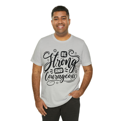 Be strong and Courageous T-Shirt