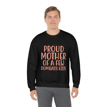 Proud mother of a few dumbass kids-01 Crewneck Sweatshirt