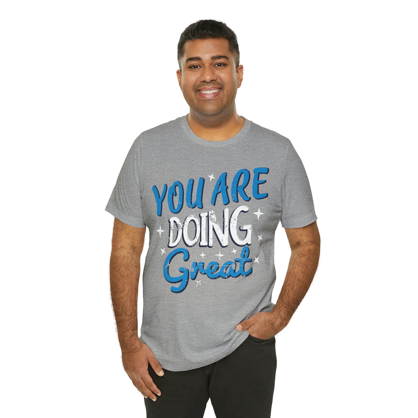 You Are Doing Great T-Shirt