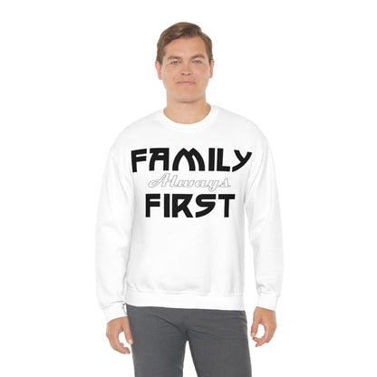 Family-Always-First Crewneck Sweatshirt