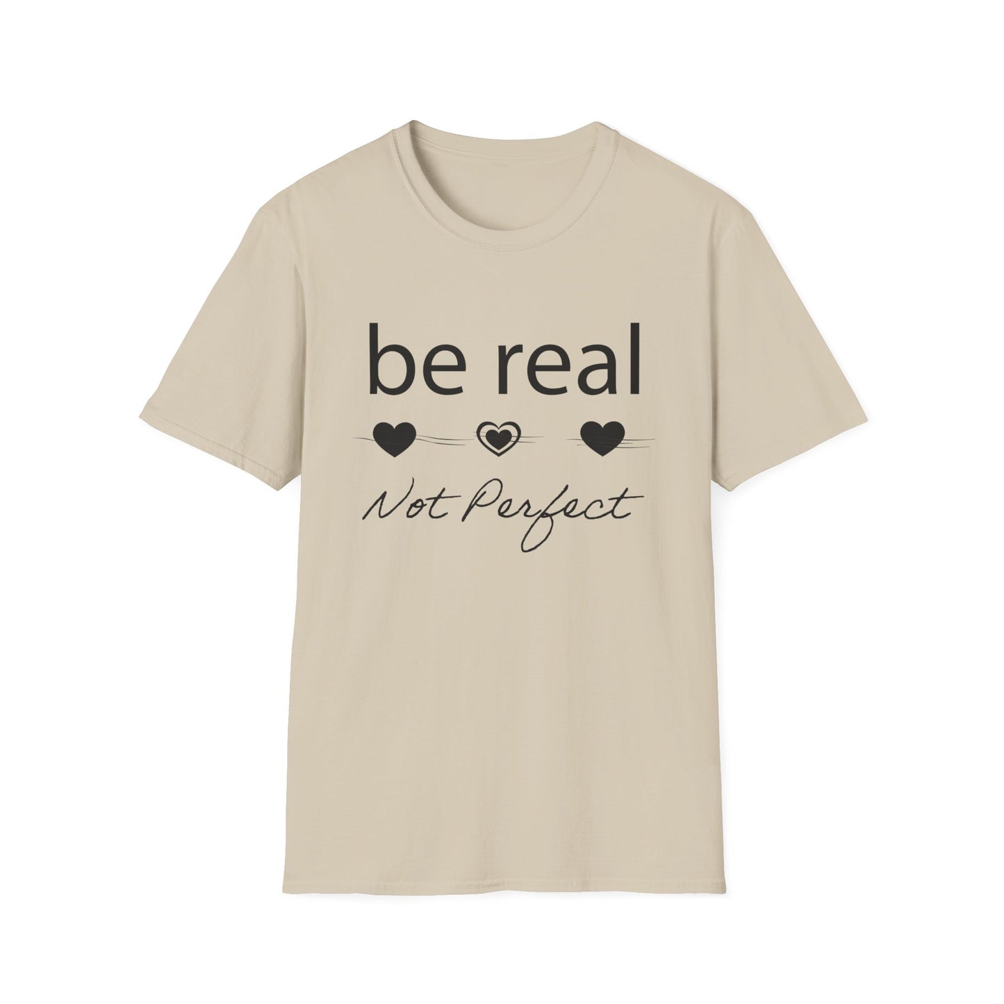 Be real not perfect T-Shirt