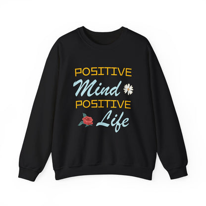 Positive mind equals to positive life Crewneck Sweatshirt