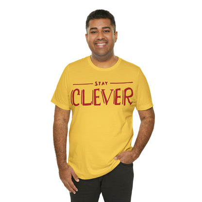 Stay Clever T-Shirt