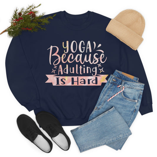 Yoga because adulting is hard Crewneck Sweatshirt