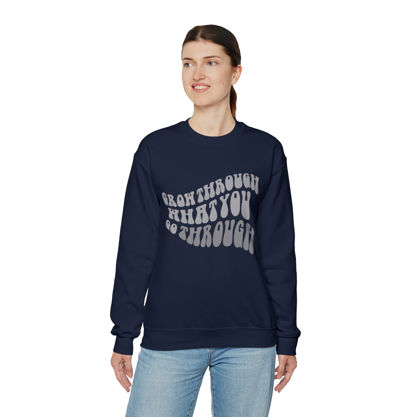 Grow Through What You go Through! Crewneck Sweatshirt