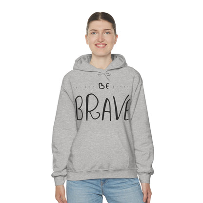 Be Brave Hoodie