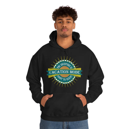 Vacation Mode The Adventure Is About To Begin Hoodie