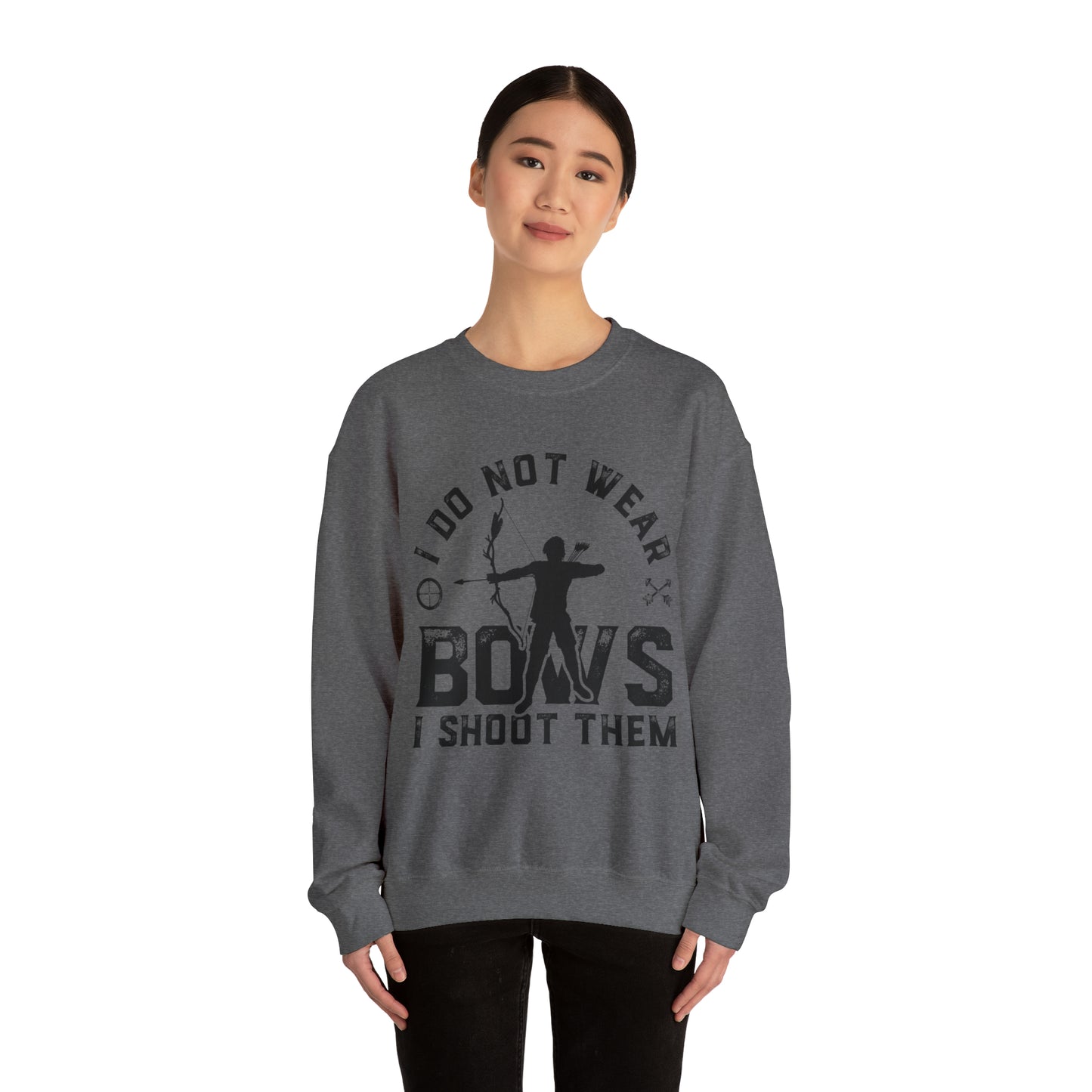 Do not wear bows I shoot them Crewneck Sweatshirt