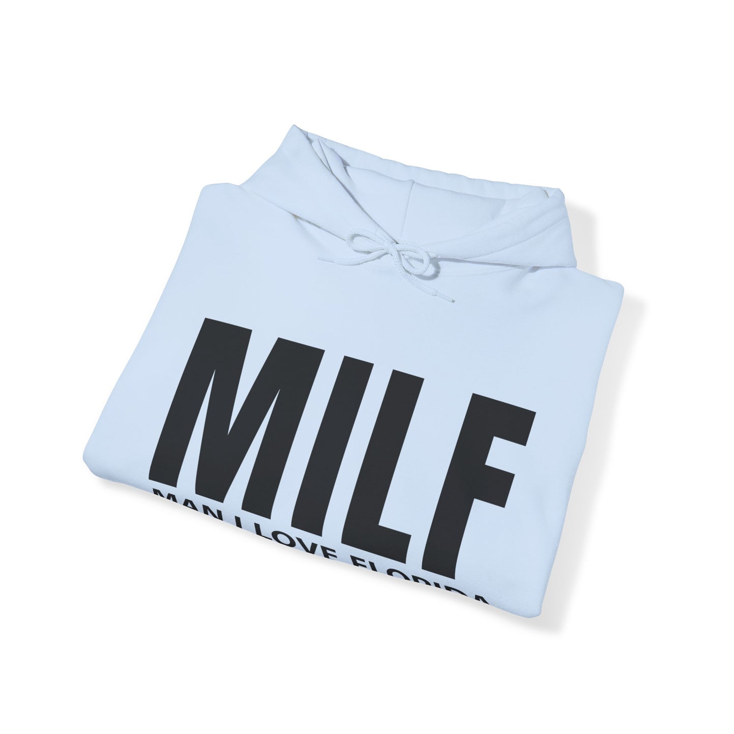 MILF  Man I love Florida Hoodie