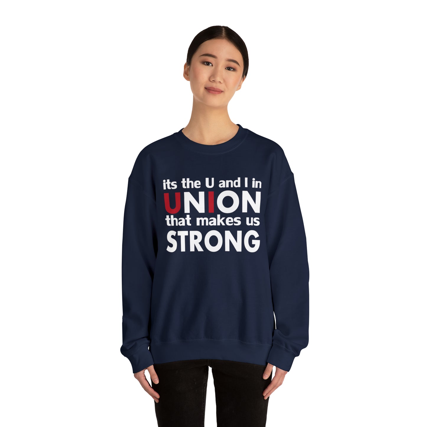 Union strong U and I Crewneck Sweatshirt