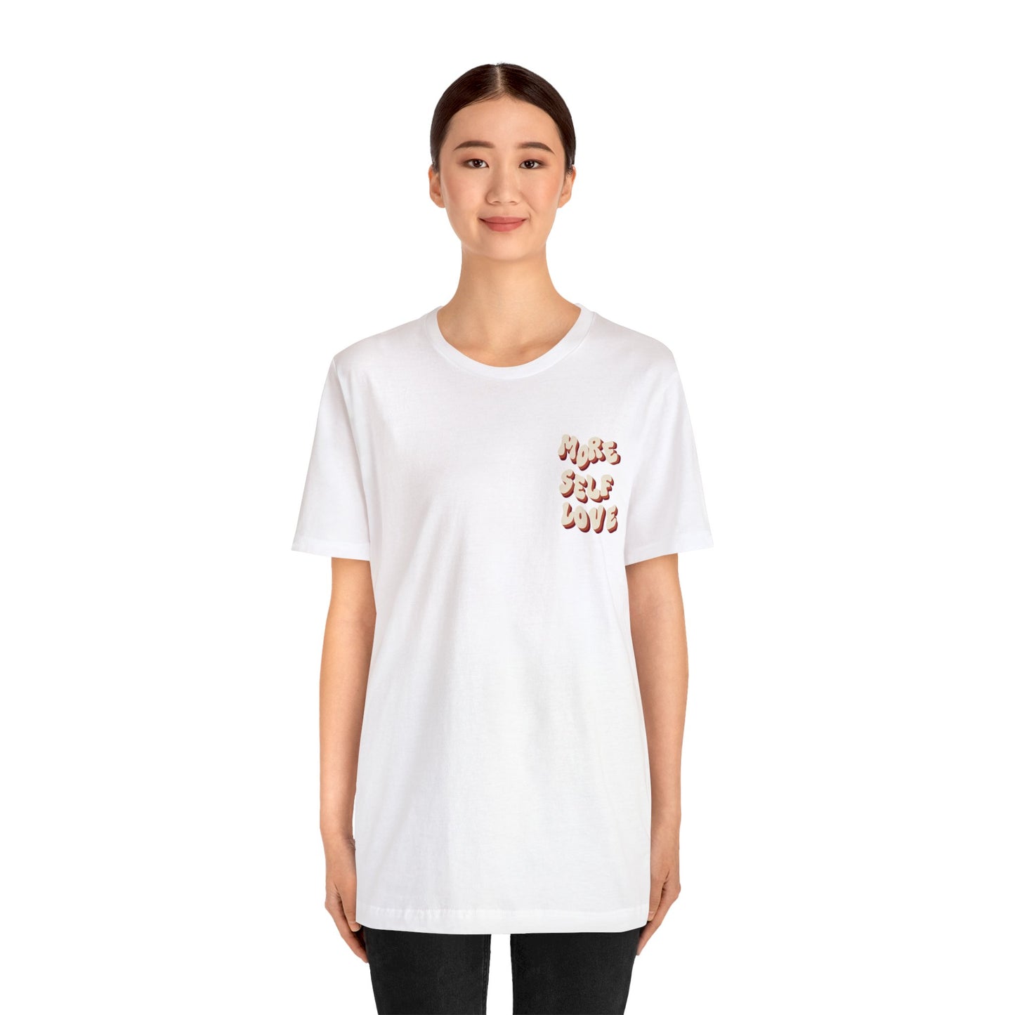 More Self Love T-Shirt