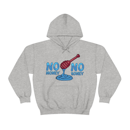 No money _ No honey Hoodie