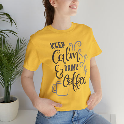 Keep calm and drink coffee T-Shirt