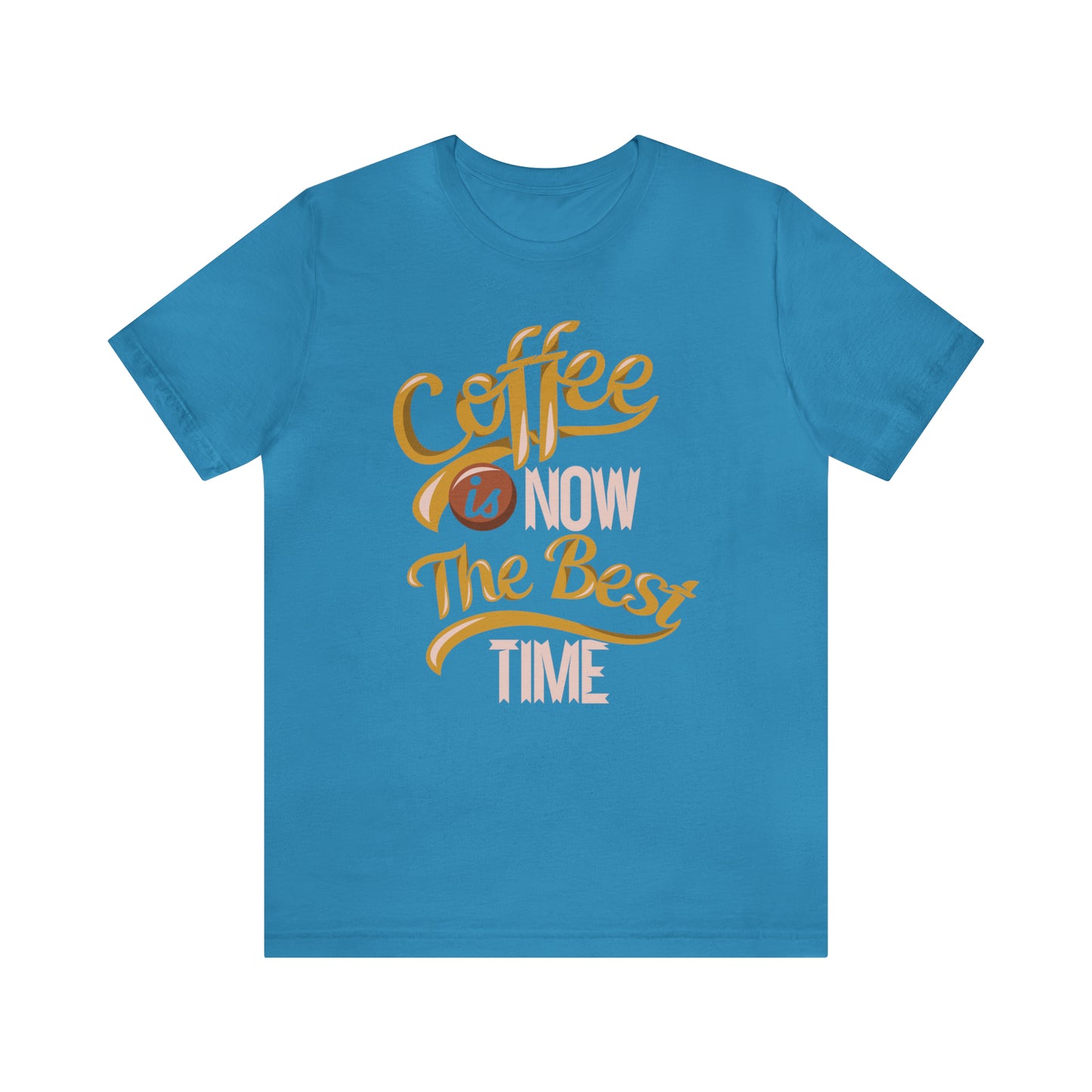 Coffee Is Now The Best Time T-Shirt