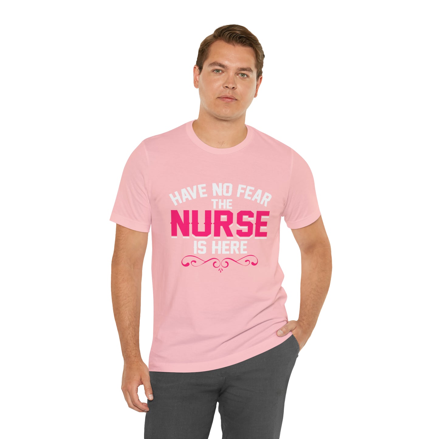 Have no fear the Nurse is here T-Shirt