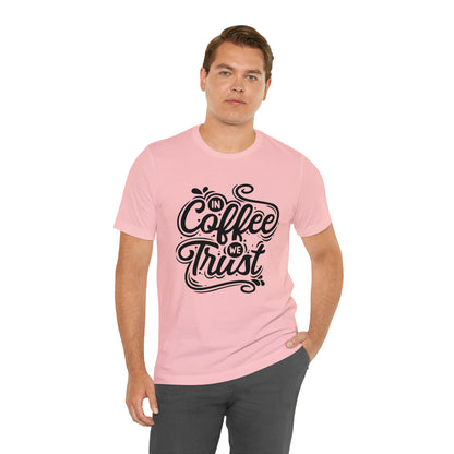 In coffee we trust T-Shirt