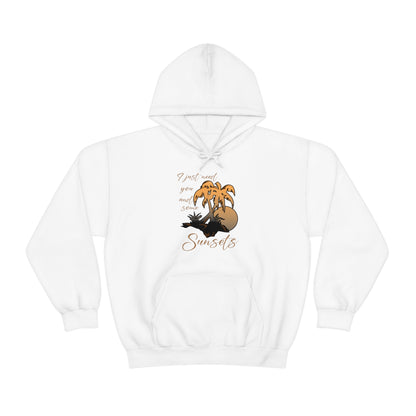 Just You and Some Sunsets Hoodie