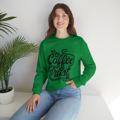 In coffee we trust Crewneck Sweatshirt