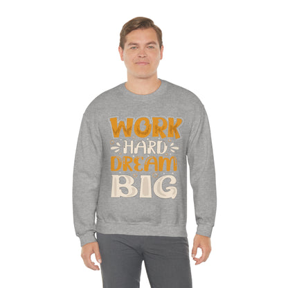 Work Hard Dream Big Crewneck Sweatshirt