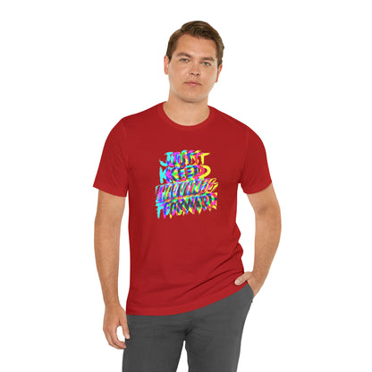 Just Keep Moving Forward T-Shirt